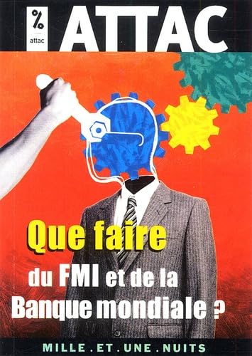 Que faire du FMI et de la Banque mondiale ? 9782842056575