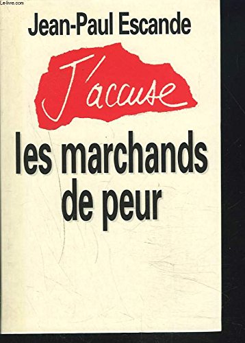 J'accuse les marchands de peur 9782702126080
