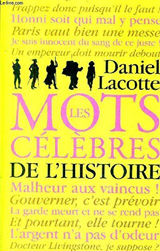 Les mots célèbres de l'histoire. 9782298010459