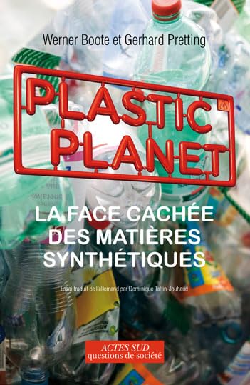 Plastic Planet: La Face cachée des matières synthétiques 9782742792290