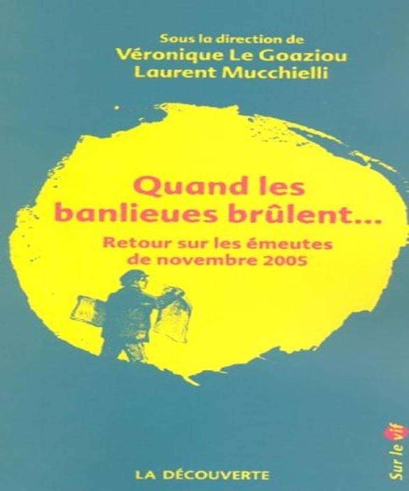 Quand les banlieues brûlent...: Retour sur les émeutes de novembre 2005 9782707148551
