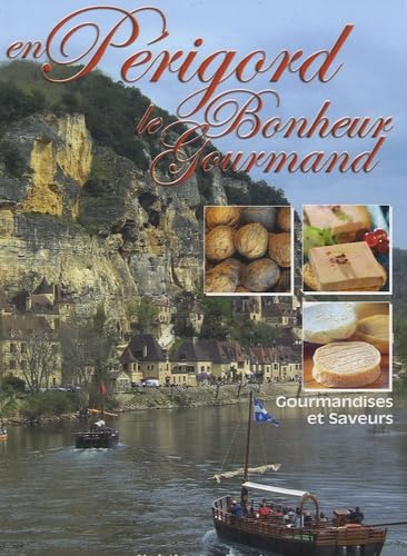 Le bonheur est en Périgord 9782845036581