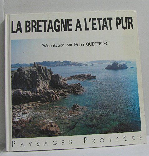 La Bretagne à l'état pur 9782868220356