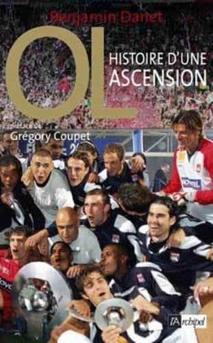 Olympique Lyonnais: Histoire d'une ascension 9782841879618