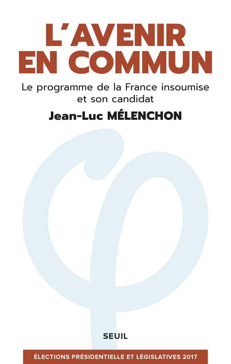 L'avenir en commun - Le programme de la France insoumise et son candidat 9782021317510