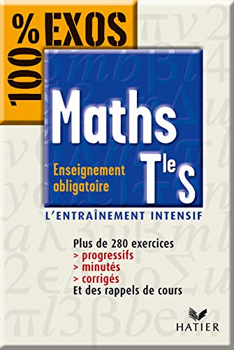 100% Exos : Maths, terminale S, tome 1 - Enseignement obligatoire 9782218744761