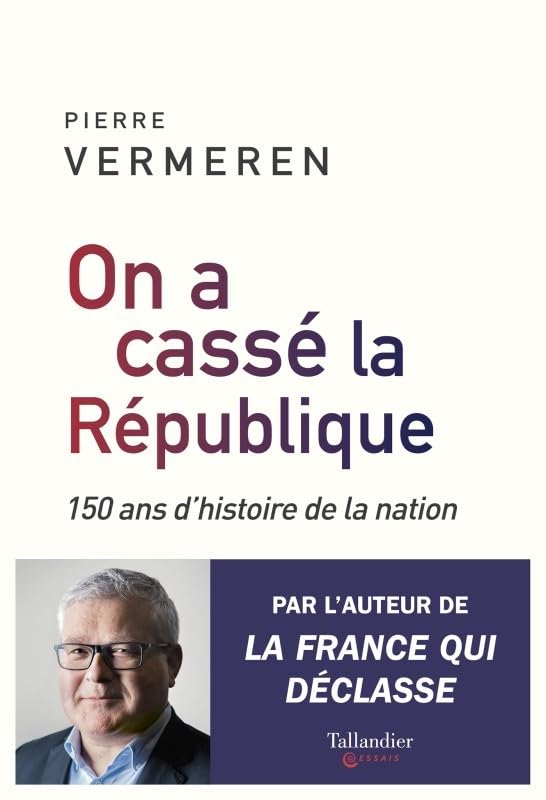 On a cassé la république: 150 ans d'histoire de la nation 9791021045767