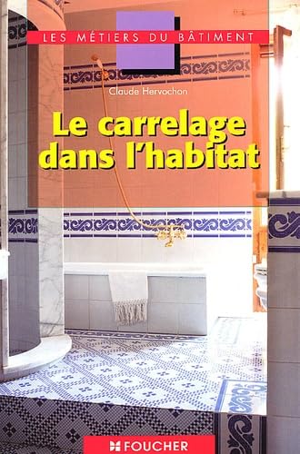 Le carrelage dans l'habitat 9782216088638