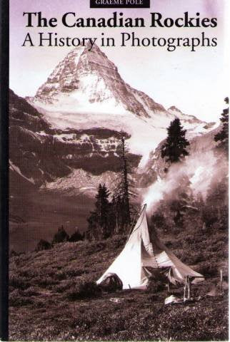 The Canadian Rockies: a History in Photographs 9781551530369