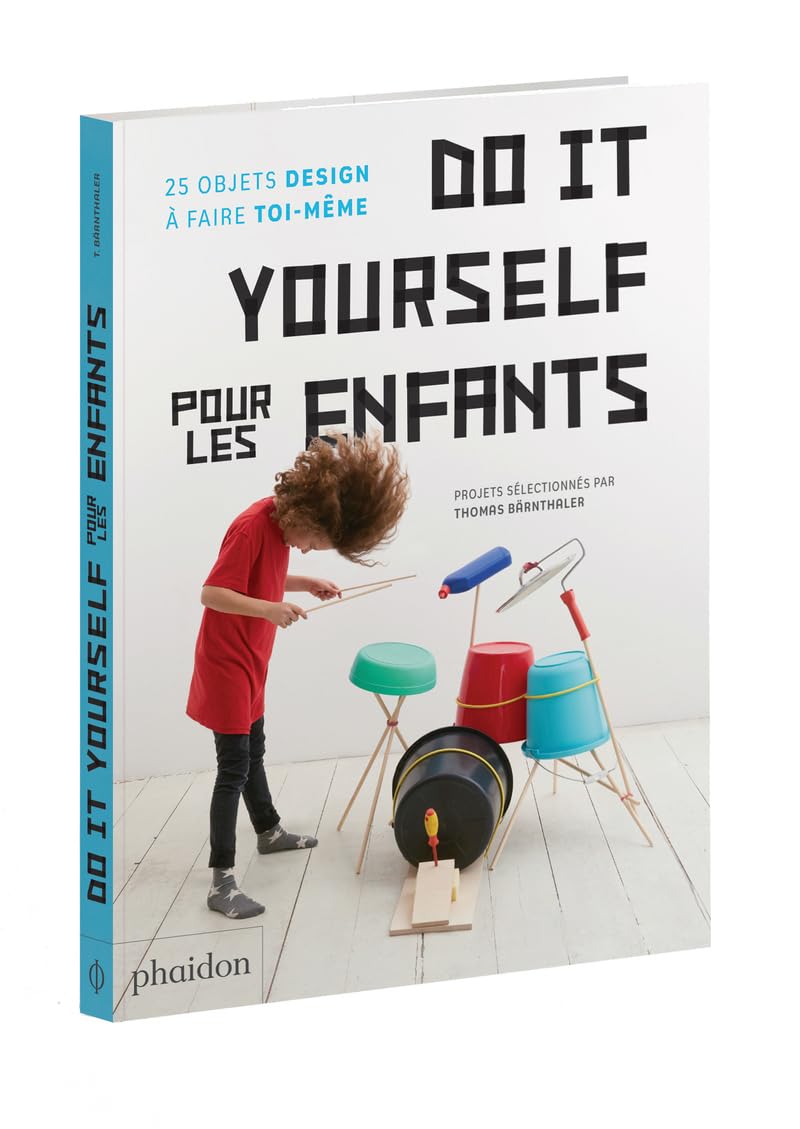 DO IT YOURSELF POUR LES ENFANTS - 25 OBJETS DESIGN A FAIRE TOI-MEME 9780714875477