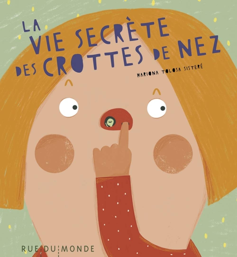 La vie secrète des crottes de nez 9782355046032