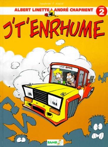 Albert Linette & André Chapement: Tome 2, J't'enrhume 9782912715043