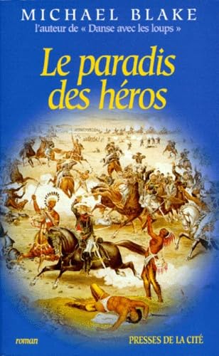 Le paradis des héros: Mémoires apocryphes du général Custer, roman 9782258046191