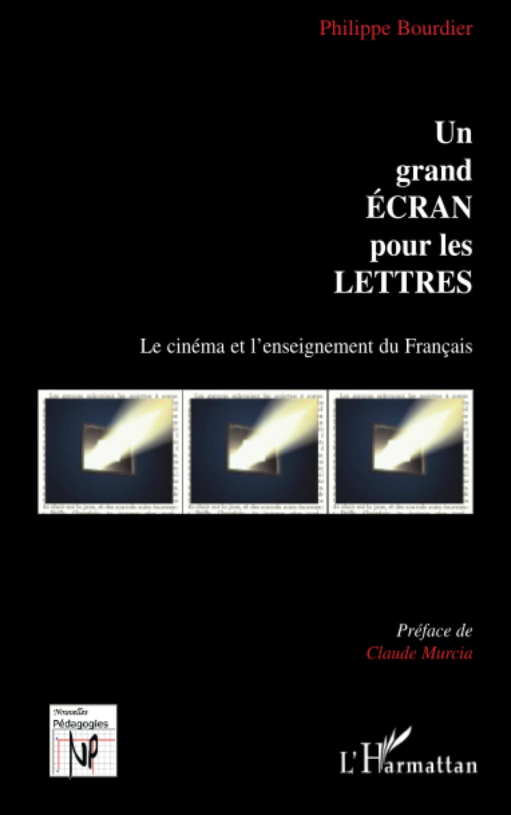 Un grand écran pour les lettres: Le cinéma et l'enseignement du Français 9782296049468