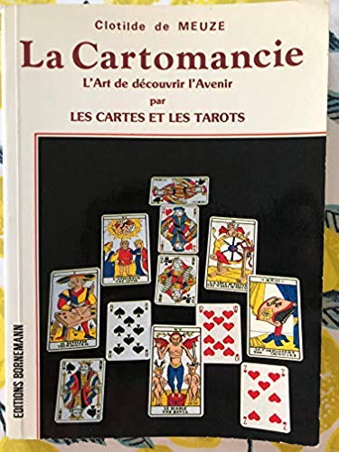 La cartomancie / ou l'art de découvrir l'avenir par les cartes et les tarots 9782851823397