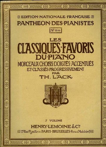 Les classiques favoris du piano 3ème volume morceaux choisis-doigtés accentués et classés progressivement par th. lack 