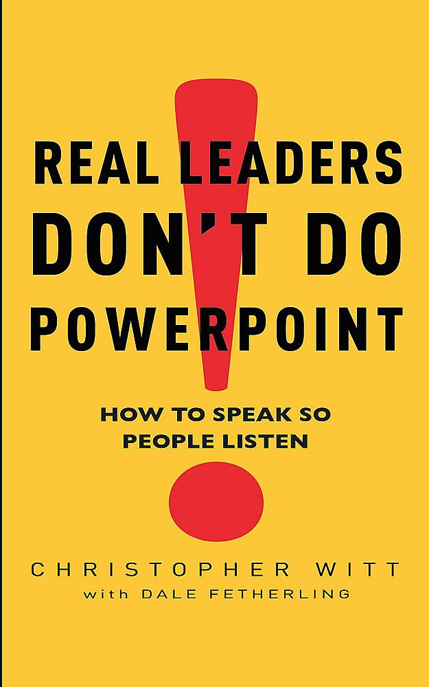 Real Leaders Don't Do Powerpoint: How to speak so people listen 9780749942601