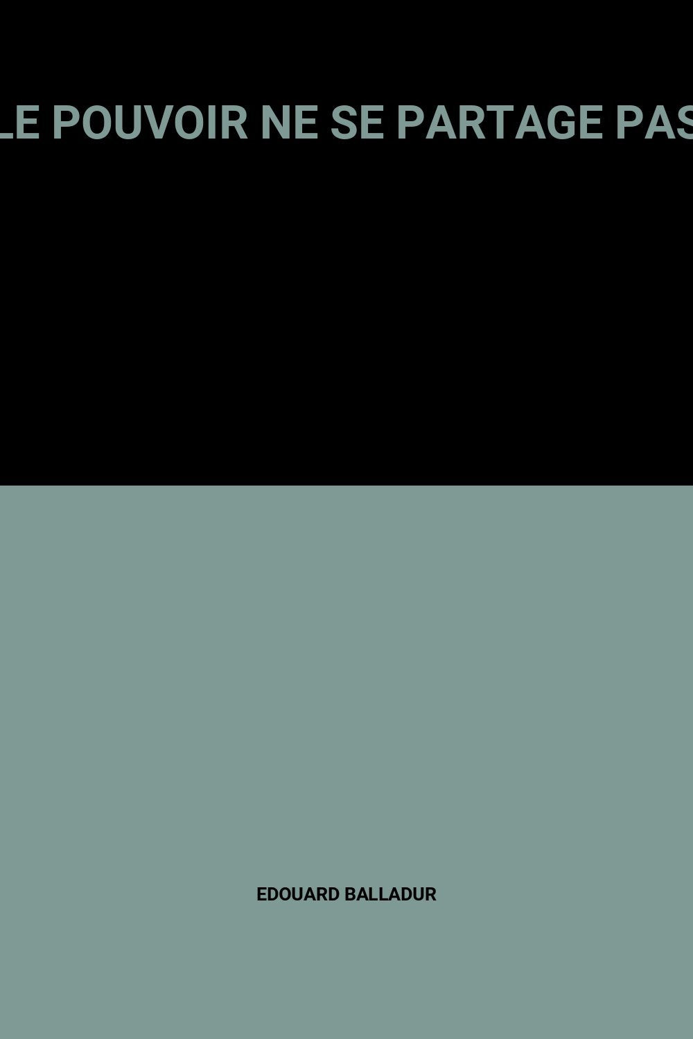 LE POUVOIR NE SE PARTAGE PAS 9782286060411