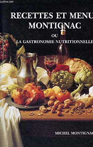 Recettes et menus Montignac, ou, La gastronomie nutritionnelle 9782906236608