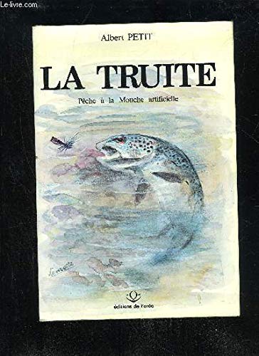 La truite de riviere / peche a la mouche artificielle 9782903603076