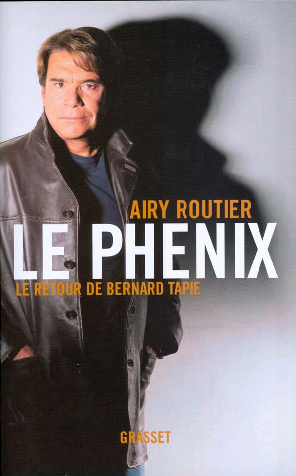 Le phénix: Le retour de Bernard Tapie 9782246703310