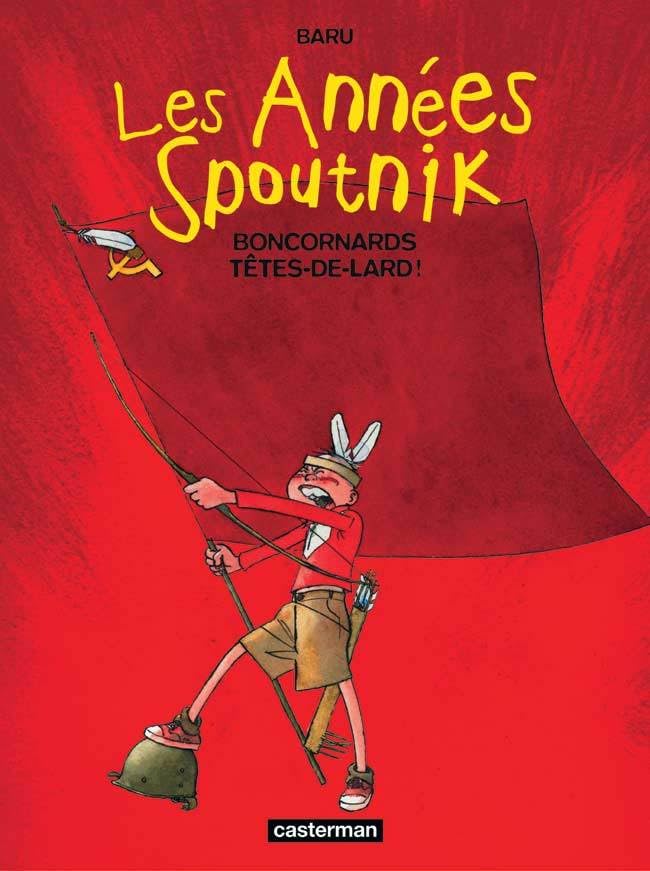 Les Années Spoutnik, tome 4 : Boncornards têtes-de-lard ! 9782203390065