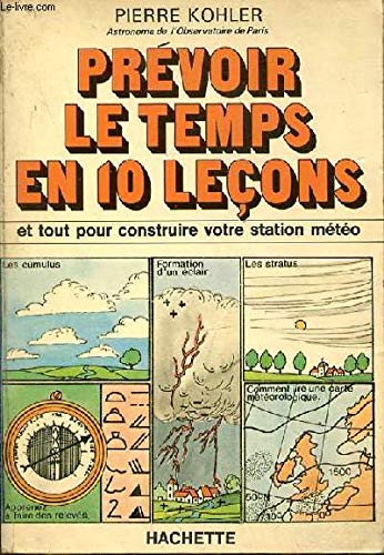 Prévoir le temps en 10 leçons et tout pour construire votre station météo 