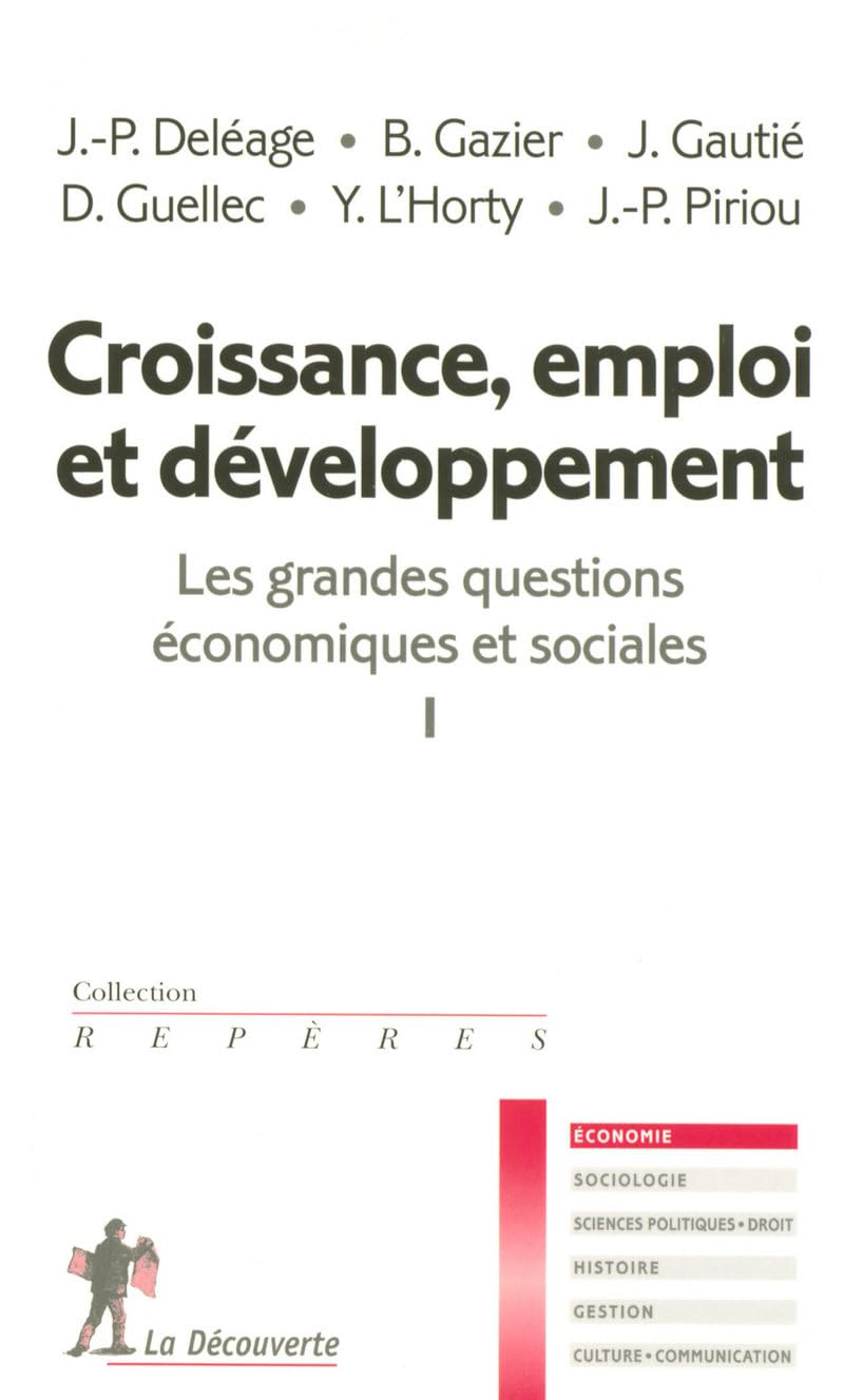 Les grandes questions économiques et sociales, Tome 1 : Croissance, emploi et développement 9782707152435