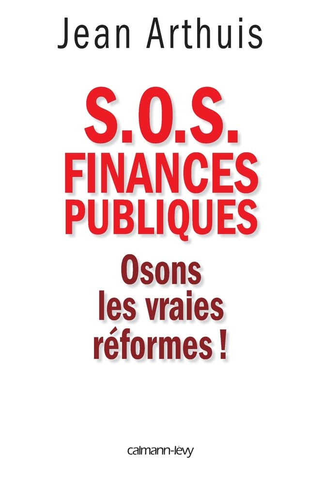 S.O.S. Finances publiques: Osons les vraies réformes ! 9782702142097