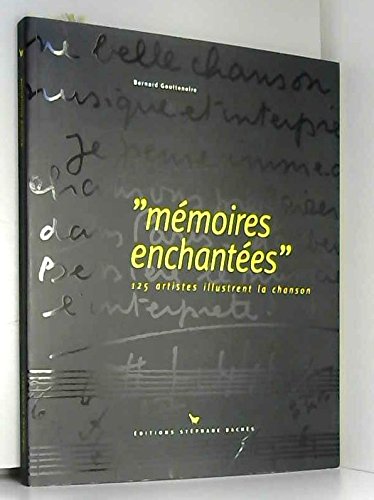 Mémoires enchantées : 125 artistes illustrent la chanson 9782951198500