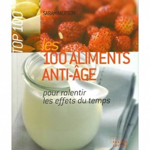 Les 100 aliments anti-age 9782744199813