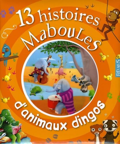 13 histoires maboules d'animaux dingos 9782215047322