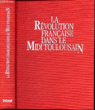 Histoire provinciale de la Révolution française Tome 1: La Révolution française dans le Midi toulousain 9782708953017