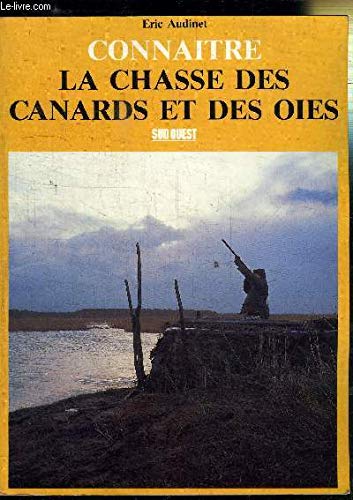 Connaître la chasse des canards et des oies 9782905983848