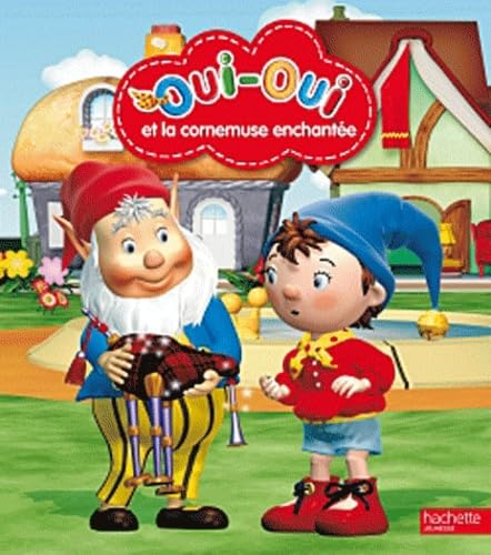 Oui-Oui et la cornemuse enchantée 9782012270664