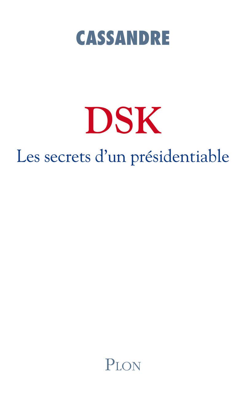 Dsk : Les secrets d'un présidentiable 9782259212007