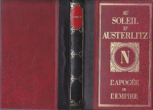 Au soleil d'Austerlitz L'apogée de l'Empire 