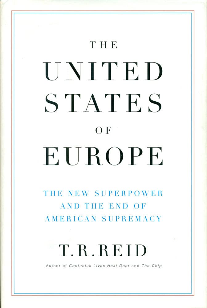 The United States Of Europe: The New Superpower and the End of American Supremacy 9781594200335