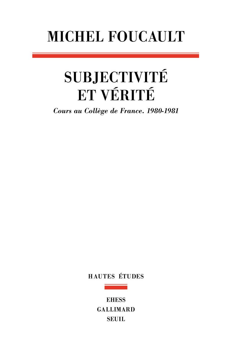 Subjectivité et vérité: Cours au Collège de France (1980-1981) 9782020862592