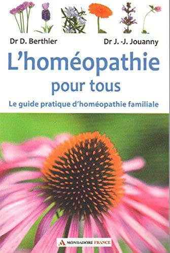 L'Homéopathie pour tous - Le guide pratique d'homéopathie familiale. 9782703308362