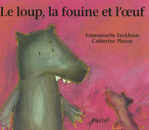 loup la fouine et l oeuf 9782211086110