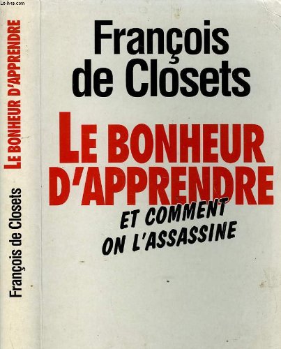 Le bonheur d'apprendre et comment on l'assassine 9782286102753