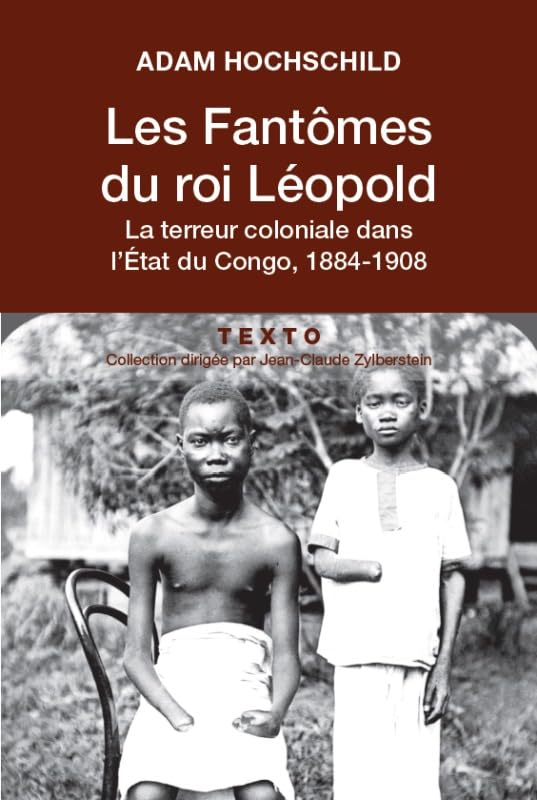 Les Fantômes du roi Léopold: Le terreur coloniale dans l'Etat du Congo, 1884-1908 9782847344318