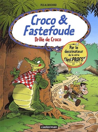 Croco et Fastefoude, tome 4 : Drôle de Croco 9782203356061