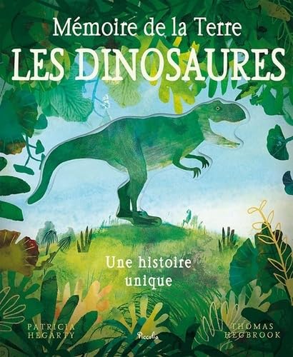 Mémoire de la Terre : les dinosaures: Une histoire unique 9782753051683