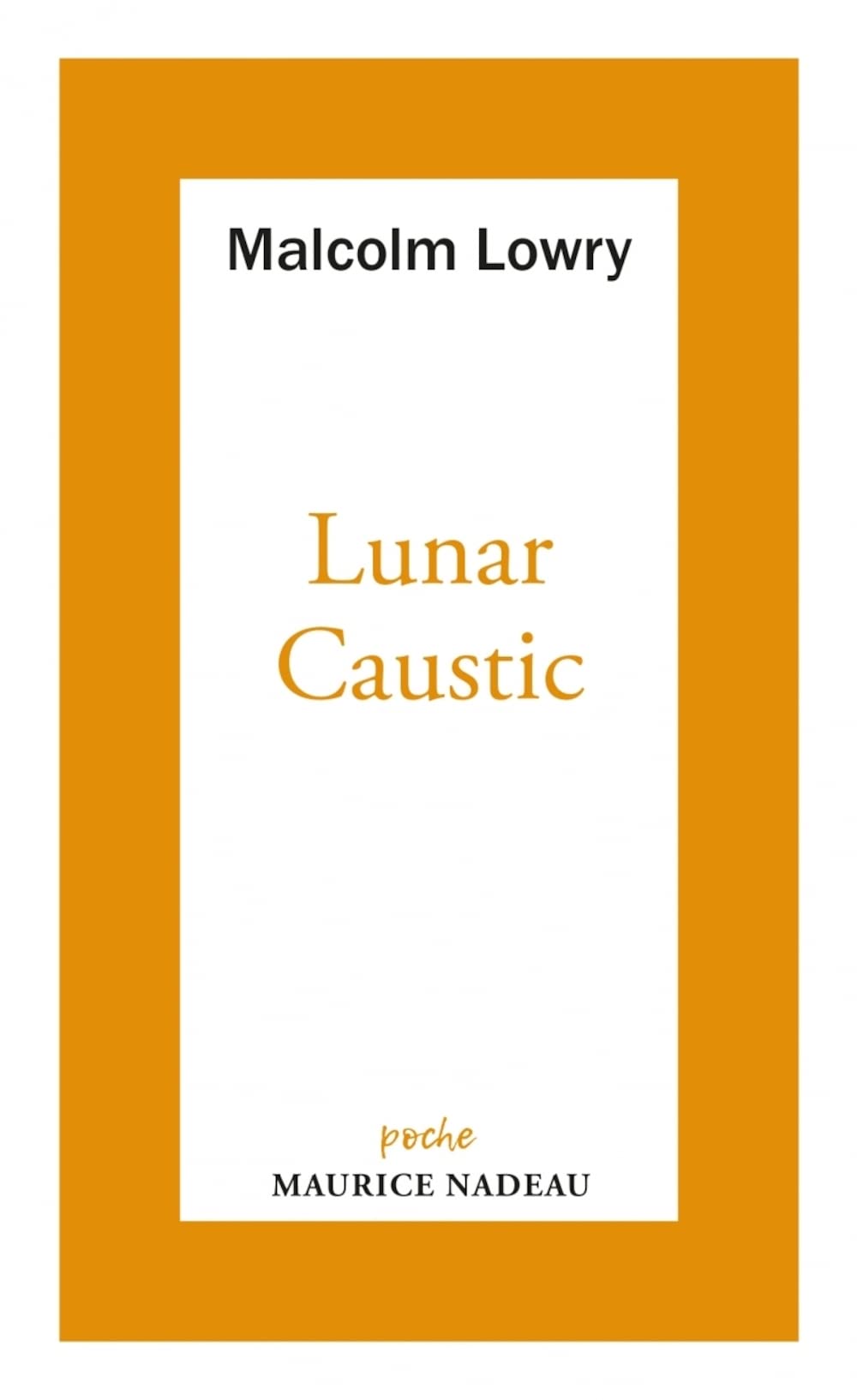 Lunar caustic - Le caustique lunaire: Suivi de Malcolm mon ami 9782862314303