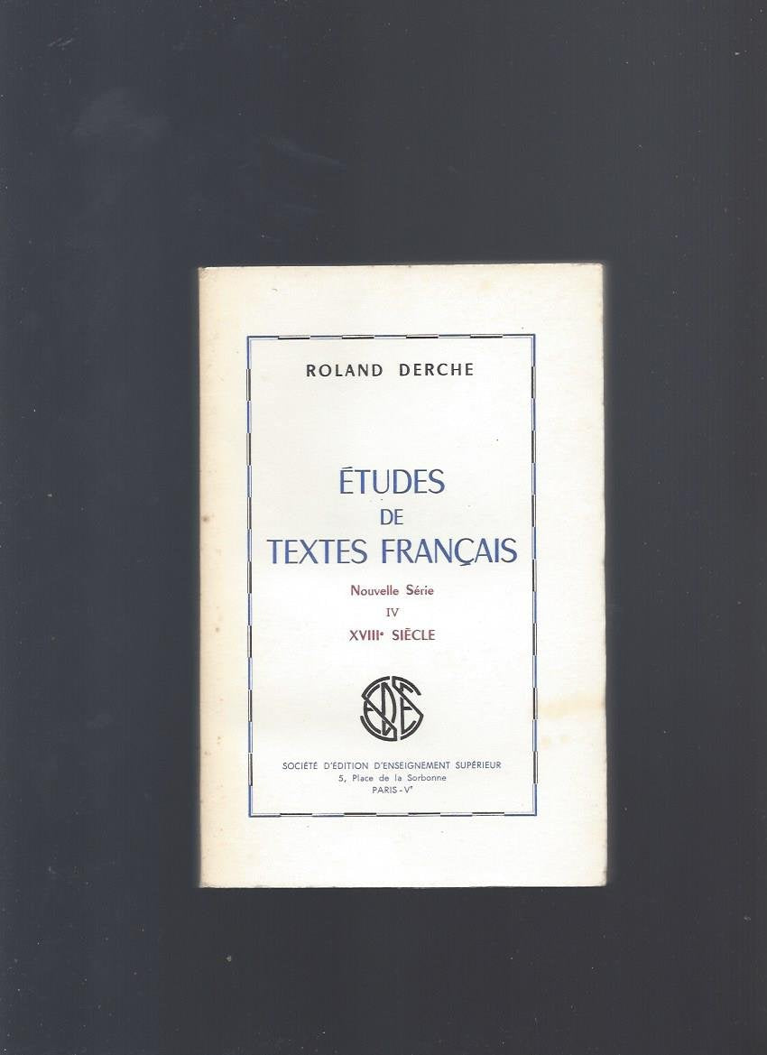Etudes de textes francais nouvelle serie IV XVIIIe siecle 
