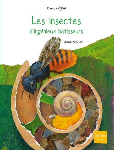 Les insectes, d'ingénieux bâtisseurs 9782354880743