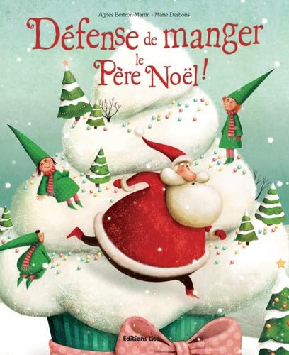 Défense de manger le Père Noël ! 9782244419770