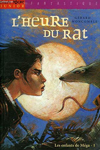 Les enfants de Méga tome 1 : L'heure du rat 9782841139866